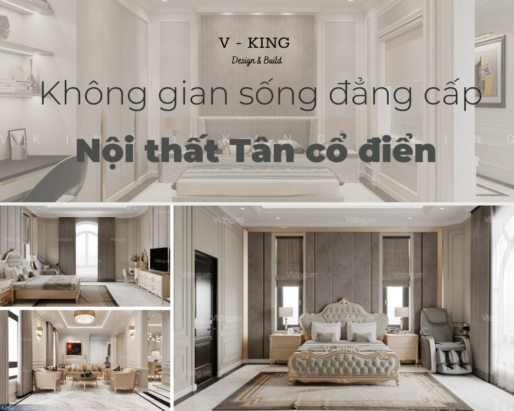 TOP 100+ THIẾT KẾ NỘI THẤT TÂN CỔ ĐIỂN ĐẸP 2023 7 Kien tao khong gian song dang cap Noi that Tan co dien