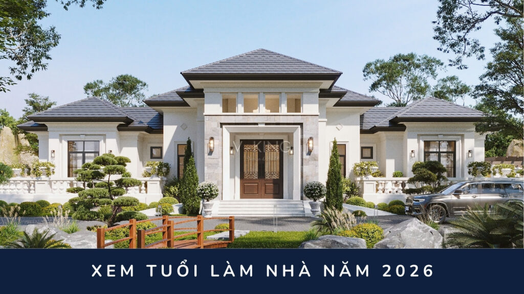 XEM TUỔI LÀM NHÀ NĂM 2026